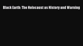 Download Black Earth: The Holocaust as History and Warning  EBook