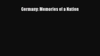 PDF Germany: Memories of a Nation  Read Online