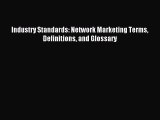 Read Industry Standards: Network Marketing Terms Definitions and Glossary E-Book Free