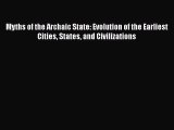 Read Myths of the Archaic State: Evolution of the Earliest Cities States and Civilizations