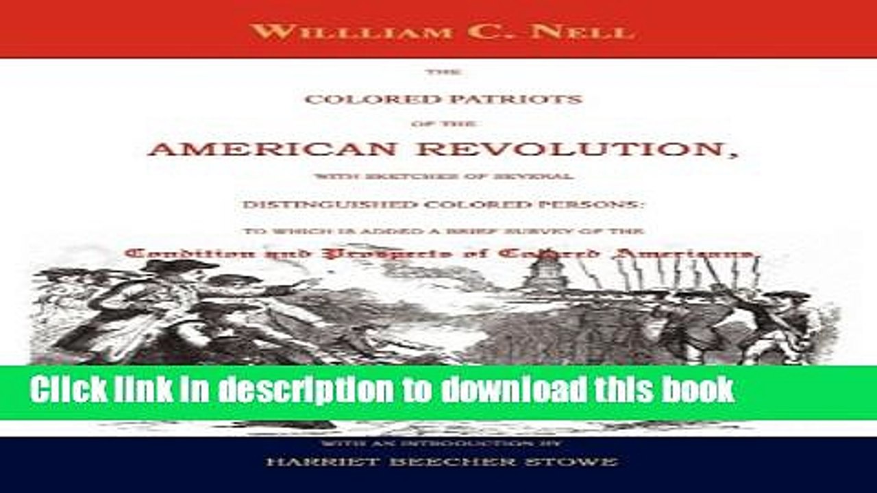 Read THE COLORED PATRIOTS OF THE AMERICAN REVOLUTION: With Sketches of Several Distinguished