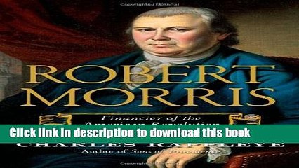 Read Robert Morris: Financier of the American Revolution  PDF Free