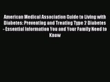 Read American Medical Association Guide to Living with Diabetes: Preventing and Treating Type