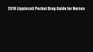 Read 2016 Lippincott Pocket Drug Guide for Nurses Ebook Free