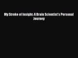 Read My Stroke of Insight: A Brain Scientist's Personal Journey Ebook Free