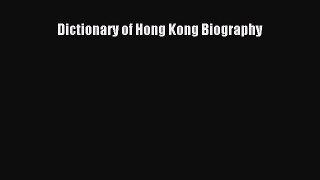 Read Dictionary of Hong Kong Biography Ebook Free