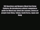 Read 100 Questions and Answers About East Asian Cultures: An introductory cultural competence