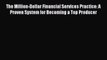 Read The Million-Dollar Financial Services Practice: A Proven System for Becoming a Top Producer