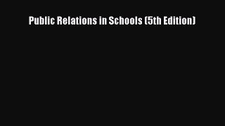 Read Public Relations in Schools (5th Edition) Ebook Free