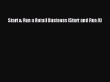 Read Start & Run a Retail Business (Start and Run A) ebook textbooks