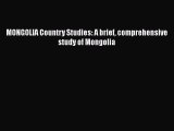 Read MONGOLIA Country Studies: A brief comprehensive study of Mongolia Ebook Free
