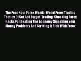 Read The Four Hour Forex Week : Weird Forex Trading Tactics Of Set And Forget Trading: Shocking