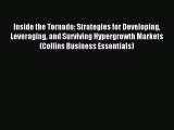 Read Inside the Tornado: Strategies for Developing Leveraging and Surviving Hypergrowth Markets