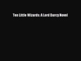 Read Books Ten Little Wizards: A Lord Darcy Novel ebook textbooks