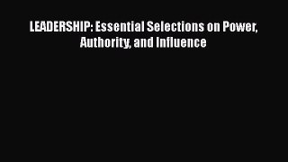 Read Book LEADERSHIP: Essential Selections on Power Authority and Influence ebook textbooks