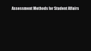 Read Book Assessment Methods for Student Affairs E-Book Free