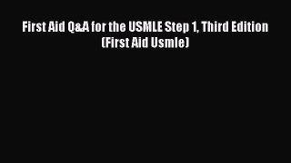 Read First Aid Q&A for the USMLE Step 1 Third Edition (First Aid Usmle) Ebook Free