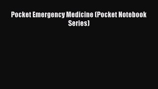 Read Pocket Emergency Medicine (Pocket Notebook Series) PDF Free