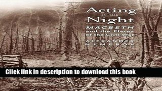 Read Acting in the Night: Macbeth and the Places of the Civil War  PDF Online