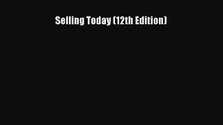 Read Selling Today (12th Edition) Ebook Online