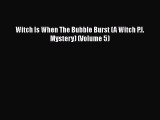 Read Books Witch Is When The Bubble Burst (A Witch P.I. Mystery) (Volume 5) E-Book Free