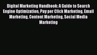 Read Digital Marketing Handbook: A Guide to Search Engine Optimization Pay per Click Marketing