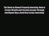 Read The Book on Rental Property Investing: How to Create Wealth and Passive Income Through