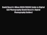 Read David Busch's Nikon D800/D800E Guide to Digital SLR Photography (David Busch's Digital