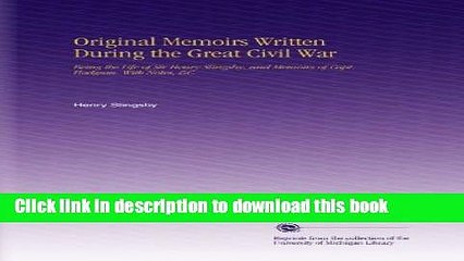 Read Original Memoirs Written During the Great Civil War: Being the Life of Sir Henry Slingsby,