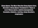 Read Sleep Apnea: The Most Effective Sleep Apnea Cure: Discover a Sleep Apnea Treatment in