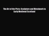 Download The Art of the Picts: Sculpture and Metalwork in Early Medieval Scotland Ebook Free