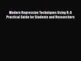 Read Modern Regression Techniques Using R: A Practical Guide for Students and Researchers Free