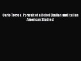Read Carlo Tresca: Portrait of a Rebel (Italian and Italian American Studies) Book Online