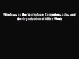 Read Windows on the Workplace: Computers Jobs and the Organization of Office Work Free Books