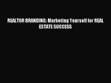 Download REALTOR BRANDING: Marketing Yourself for REAL ESTATE SUCCESS PDF Free