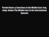 Download Pariah States & Sanctions in the Middle East: Iraq Libya Sudan (The Middle East in