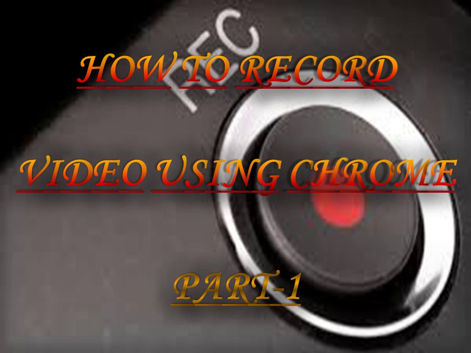 RECORD SCREEN USING CHROME(VERY EASY) PART-1 IN URDU