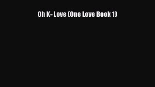 PDF Oh K- Love (One Love Book 1)  EBook