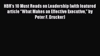 Download HBR's 10 Must Reads on Leadership (with featured article â€œWhat Makes an Effective