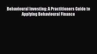 Download Behavioural Investing: A Practitioners Guide to Applying Behavioural Finance PDF Free
