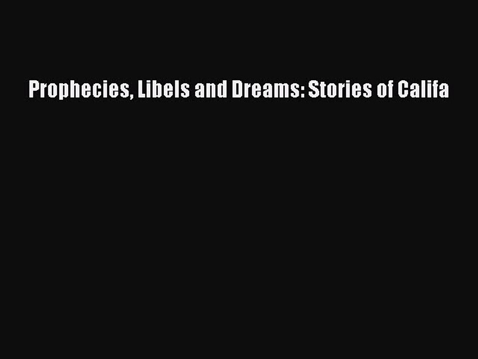 [PDF] Prophecies Libels and Dreams: Stories of Califa [Read] Full Ebook