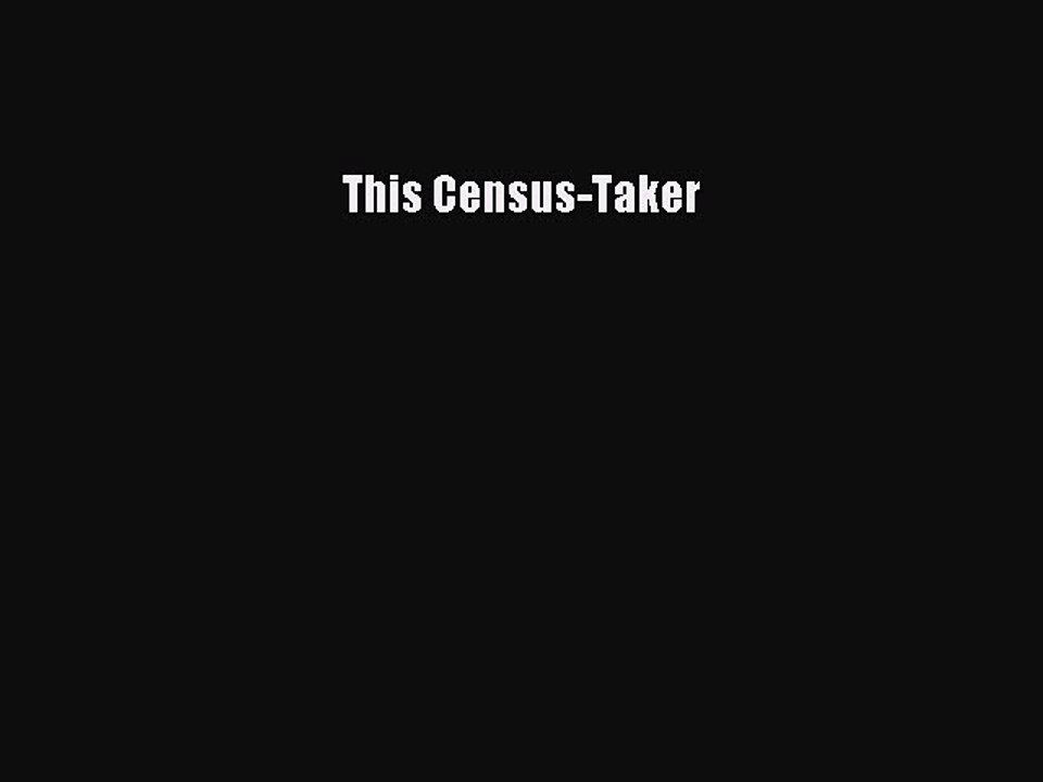[PDF] This Census-Taker [Read] Online