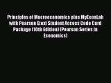 Read Principles of Macroeconomics plus MyEconLab with Pearson Etext Student Access Code Card