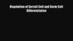 Read Regulation of Sertoli Cell and Germ Cell Differentiation Ebook Free