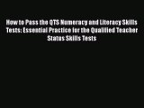 Download How to Pass the QTS Numeracy and Literacy Skills Tests: Essential Practice for the