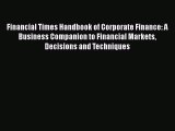 Download Financial Times Handbook of Corporate Finance: A Business Companion to Financial Markets