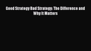 Read Good Strategy Bad Strategy: The Difference and Why It Matters Ebook Free