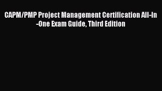 Read CAPM/PMP Project Management Certification All-In-One Exam Guide Third Edition Ebook Free