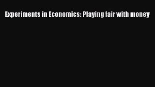 Read Experiments in Economics: Playing fair with money Free Books