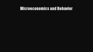 Read Microeconomics and Behavior Book Online